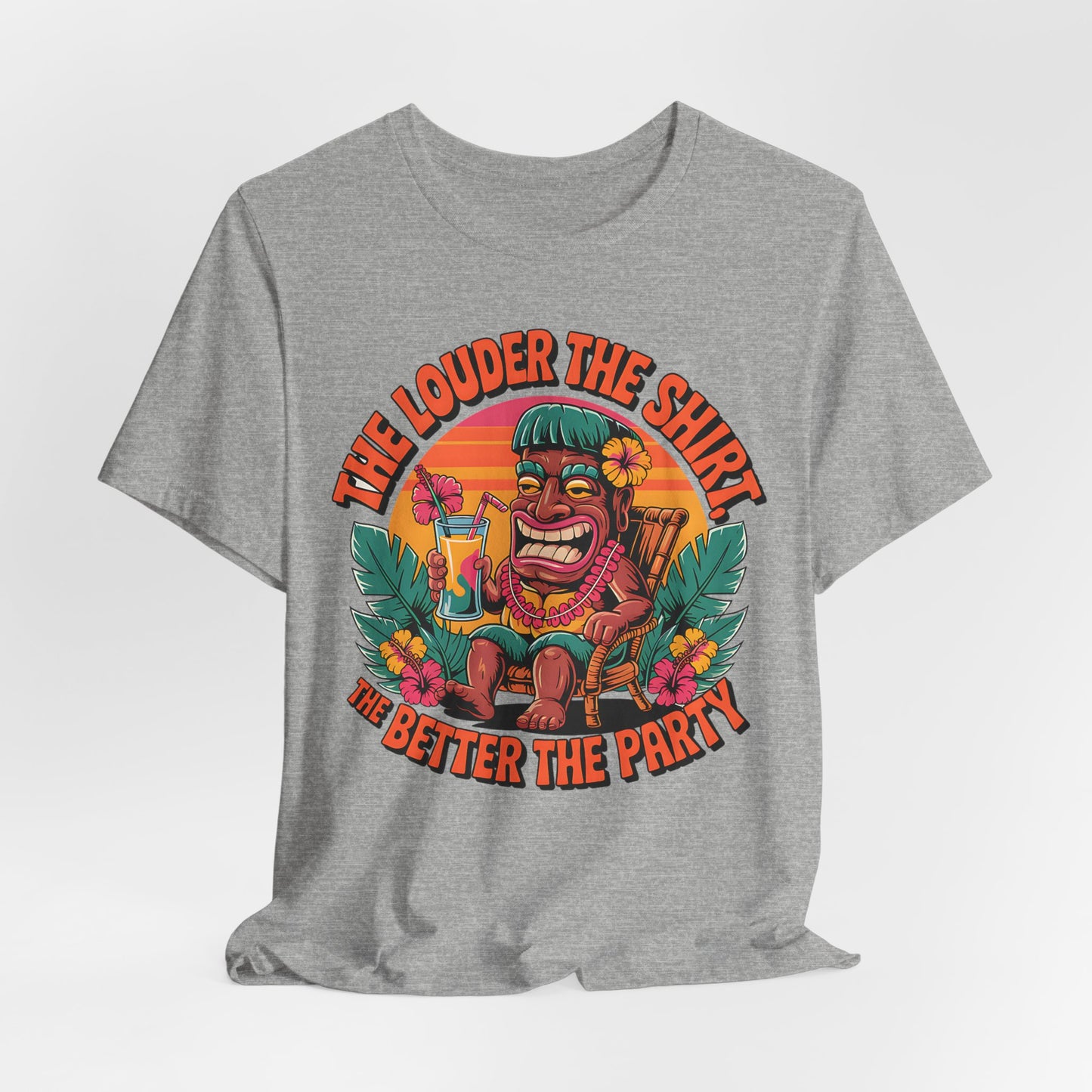 The Louder the Shirt, the Better the Party Tee