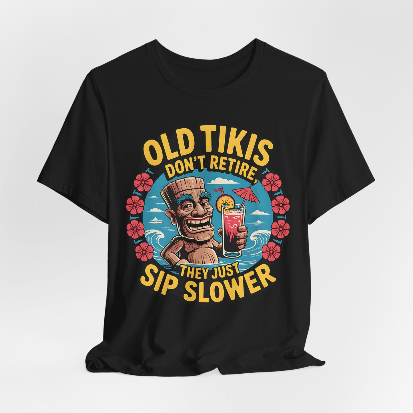 Old Tikis Don't Retire- Tiki Shirt