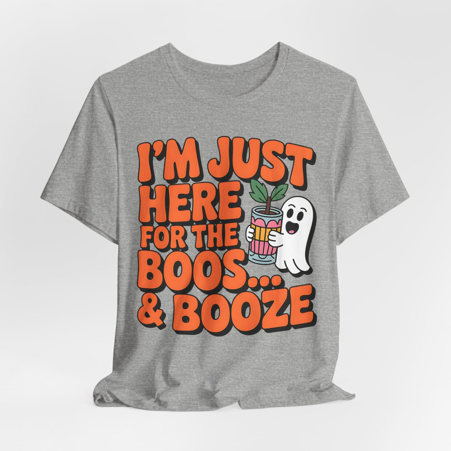 Here for the Boos T-Shirt
