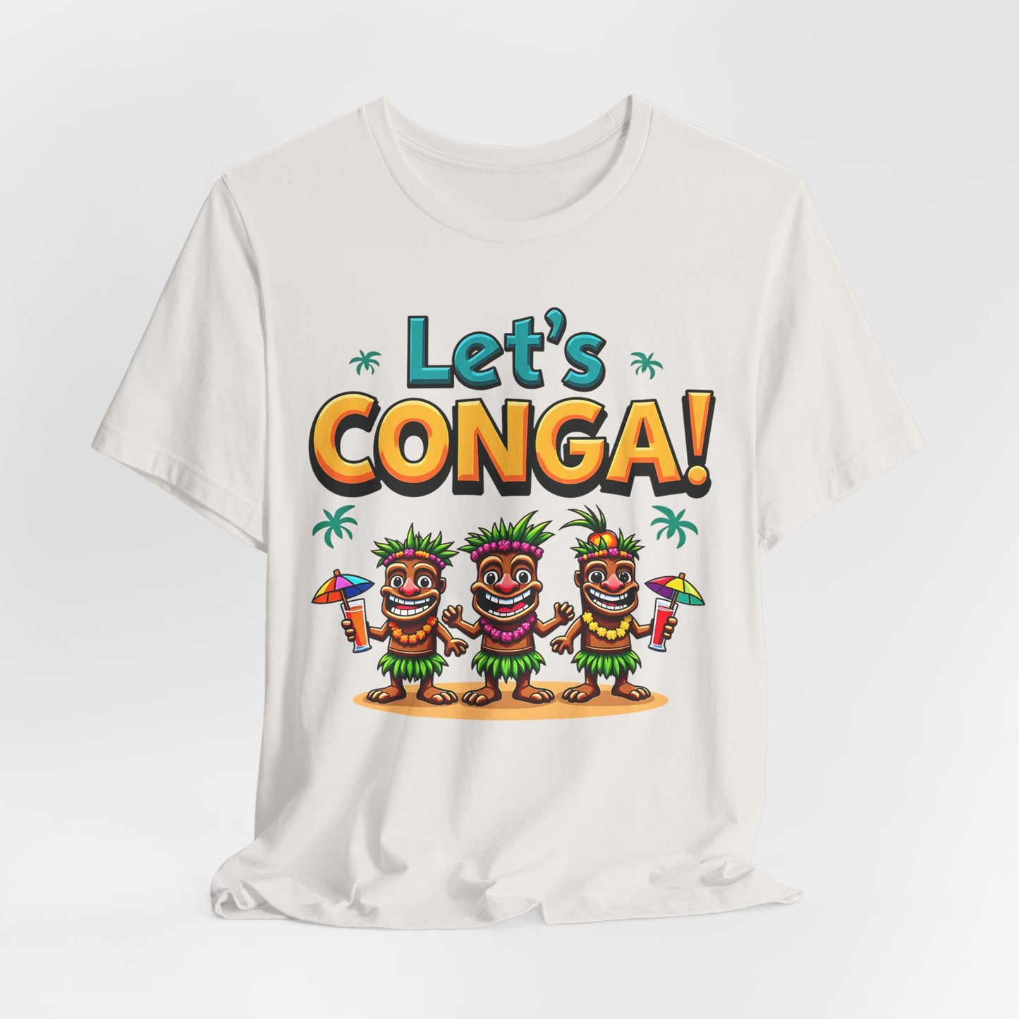 Lets Conga! Tropical Unisex Jersey Tiki T-Shirt with colorful cartoon dancers in grass skirts and maracas under Lets CONGA! and palm trees. Crafted from soft Airlume combed cotton for ultimate comfort.