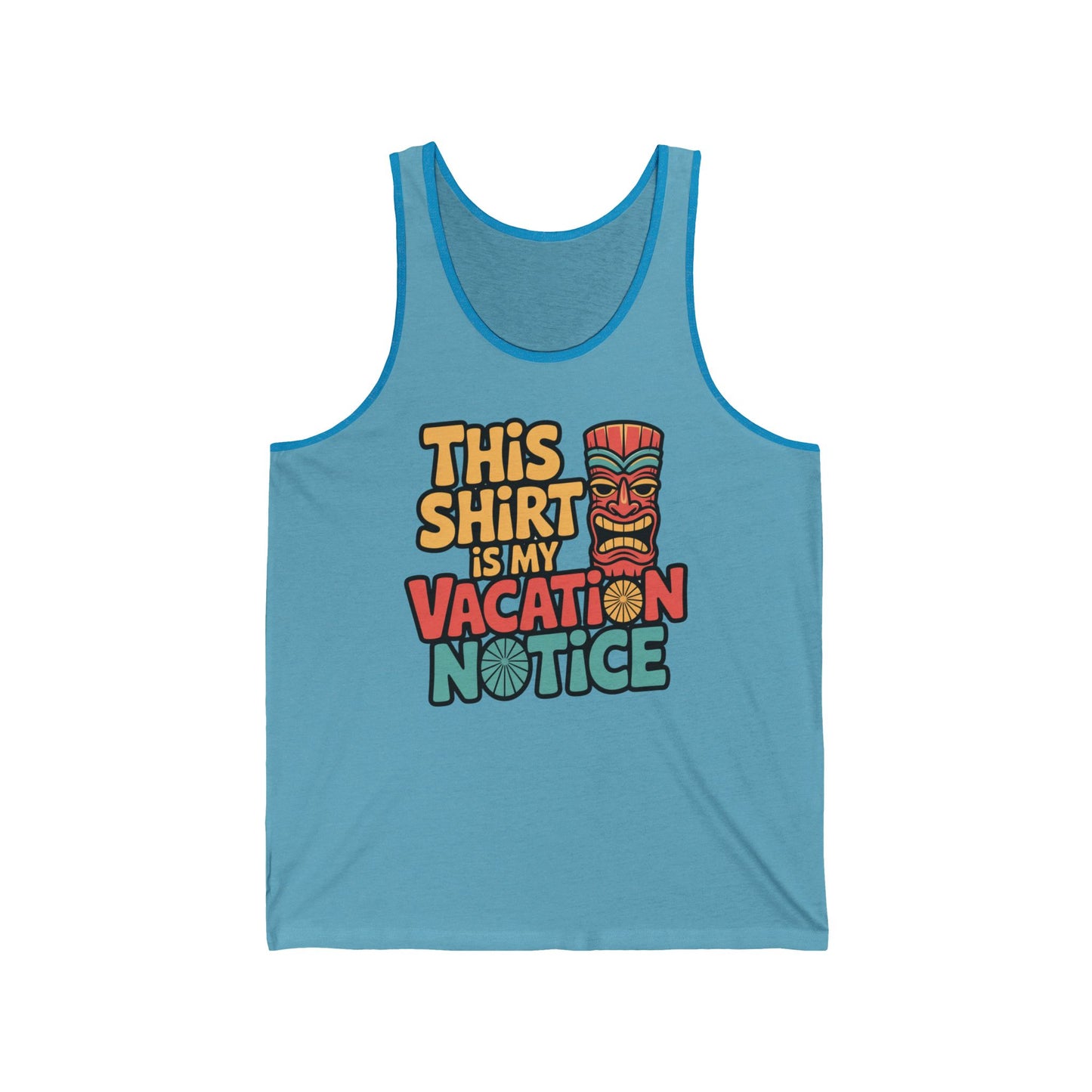 The Vacation Notice Unisex Jersey Tiki Tank Top features breathable Airlume cotton, colorful This shirt is my vacation notice text, and a tiki mask illustration—ideal for summer fun.