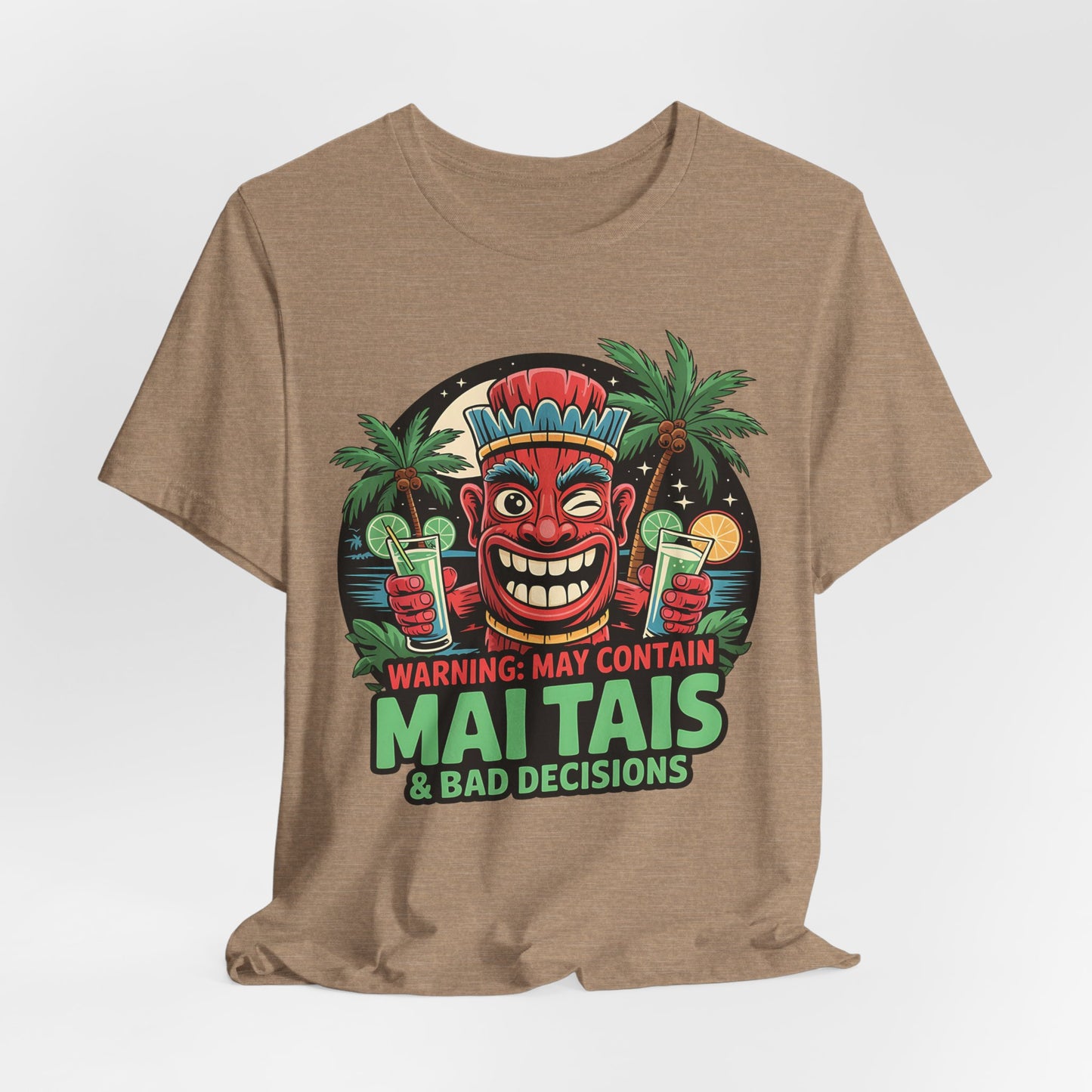 May Contain Mai Tais & Bad Decisions- Tiki T-Shirt