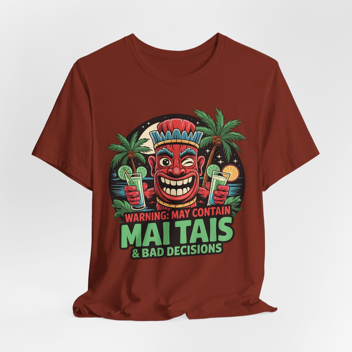 May Contain Mai Tais & Bad Decisions- Tiki T-Shirt