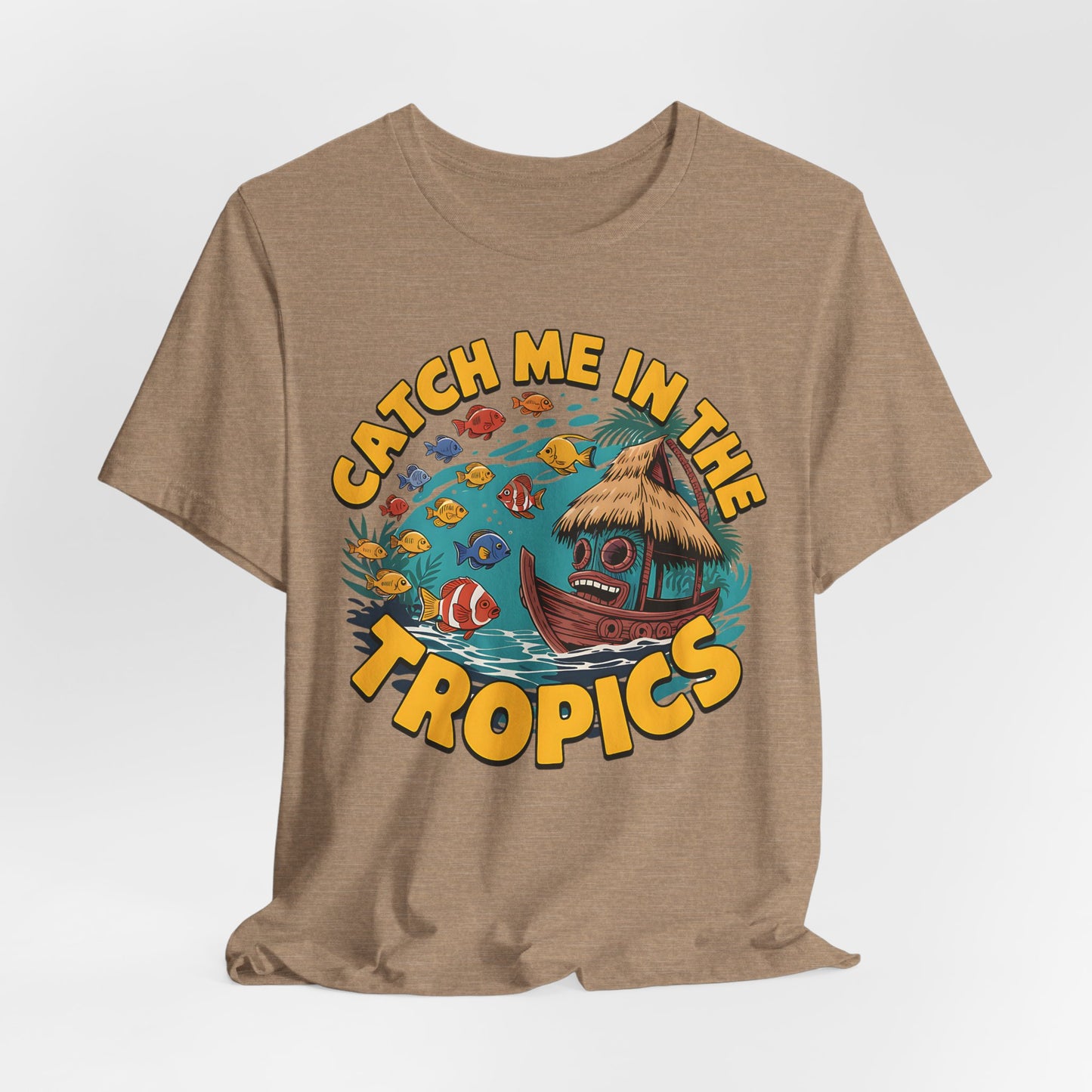Catch Me in the Tropics T-Shirt