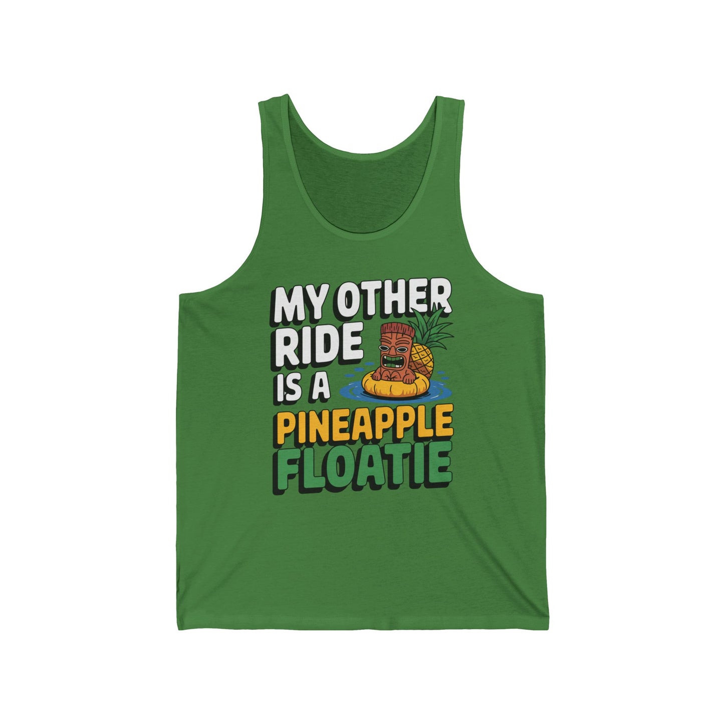 The Pineapple Floatie Unisex Jersey Tank Top features “MY OTHER RIDE IS A PINEAPPLE FLOATIE” above a tiki mask on a pineapple pool float—ideal as a lightweight, casual tank for any outing.