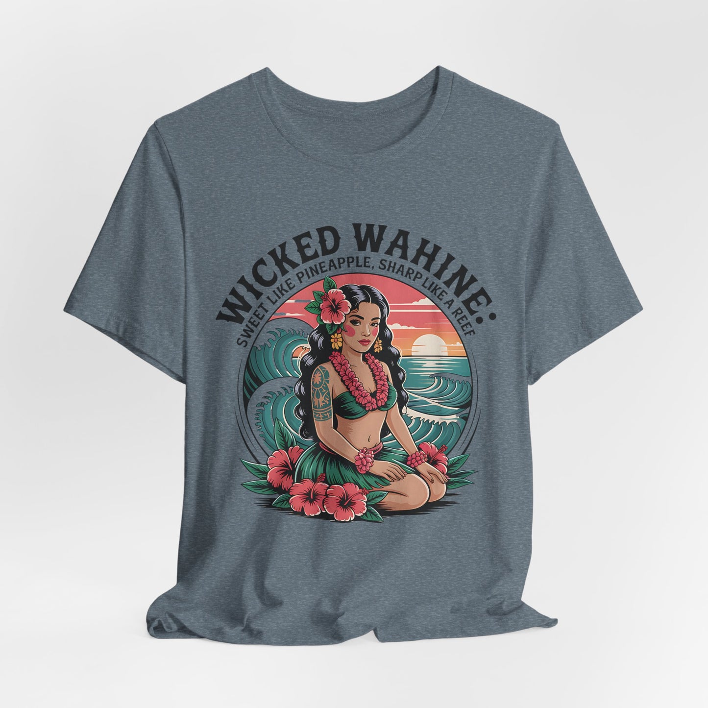 The Wicked Wahine Unisex Jersey T-Shirt - Chill Vibes & Ocean Spirit features a blue-gray tee with an illustrated Hawaiian woman, flowers, waves, sunset, and the text: Wicked Wahine—Sweet Like Pineapple, Sharp Like a Reef. Perfect for beach days!.
