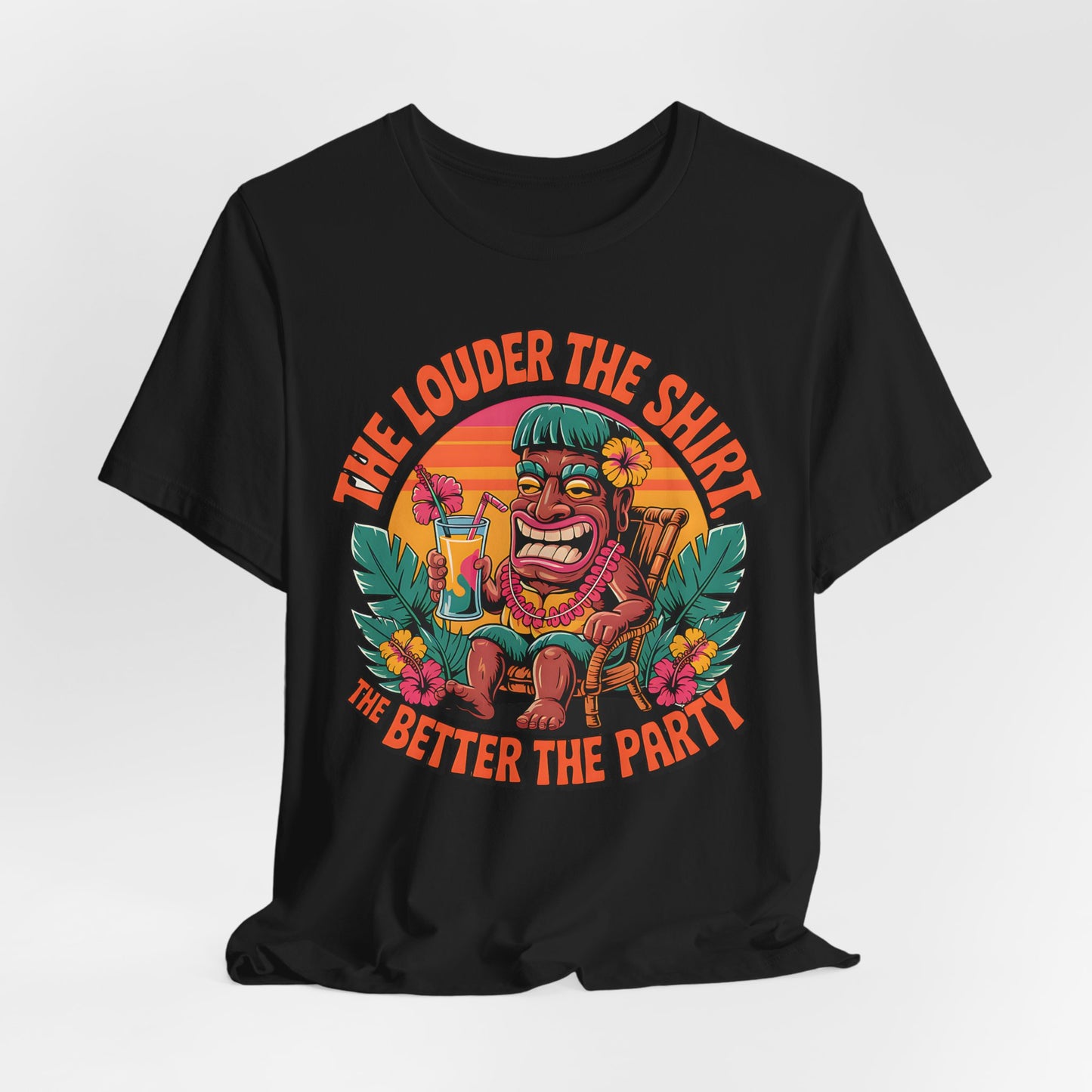 The Louder the Shirt, the Better the Party Tee