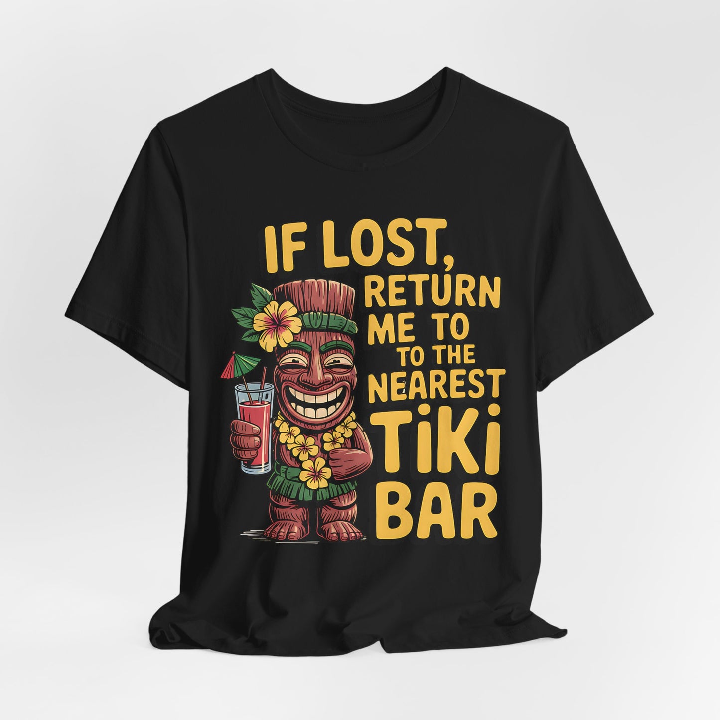If Lost, Return Me to the Tiki Bar T-Shirt