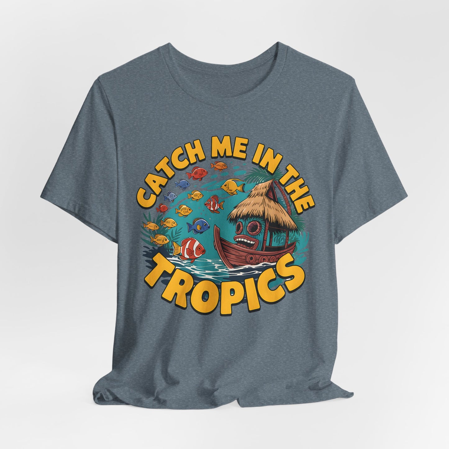 Catch Me in the Tropics T-Shirt