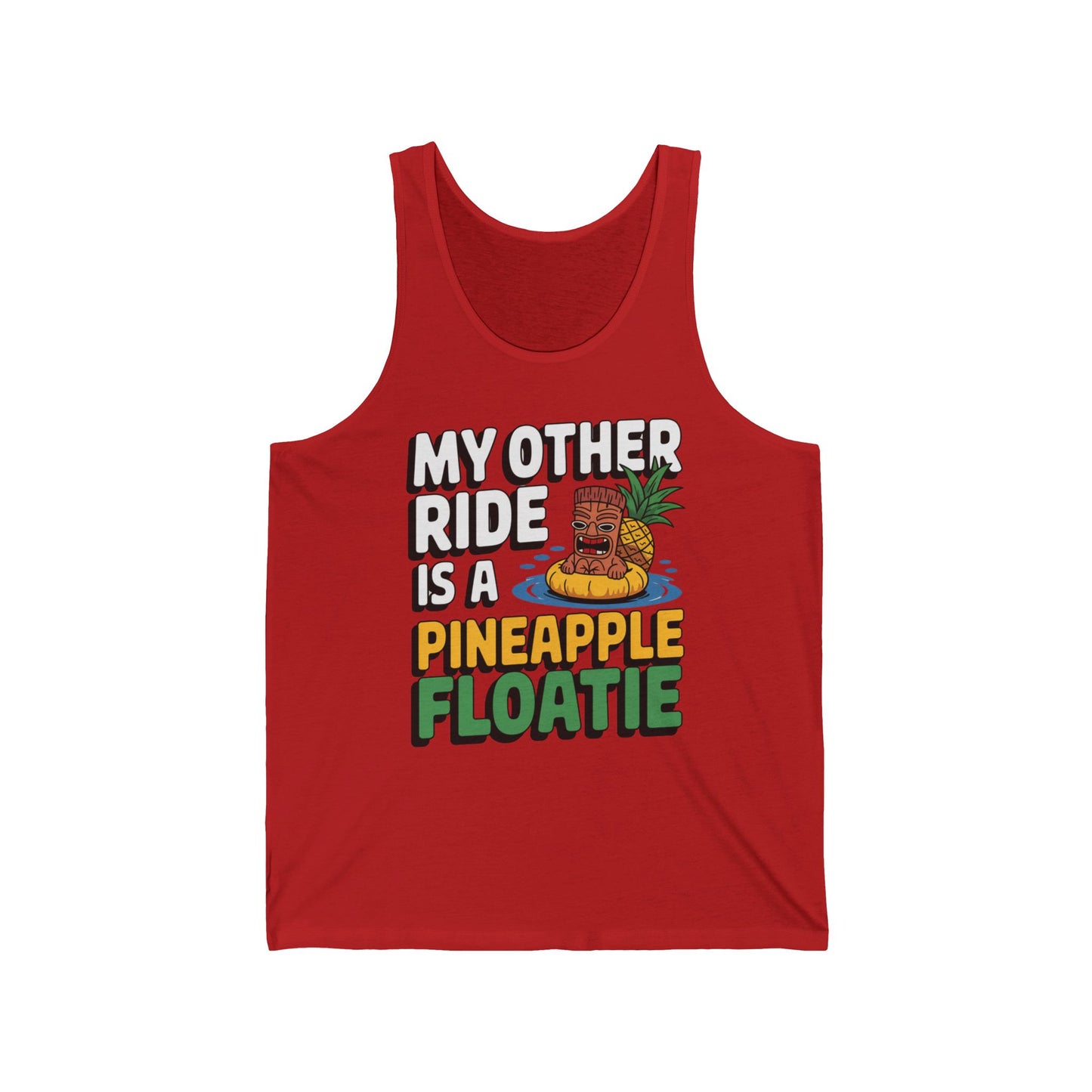 The Pineapple Floatie Unisex Jersey Tank Top features My other ride is a pineapple floatie above a cartoon tiki head lounging on a pineapple-shaped pool float—ideal for casual, lightweight comfort.