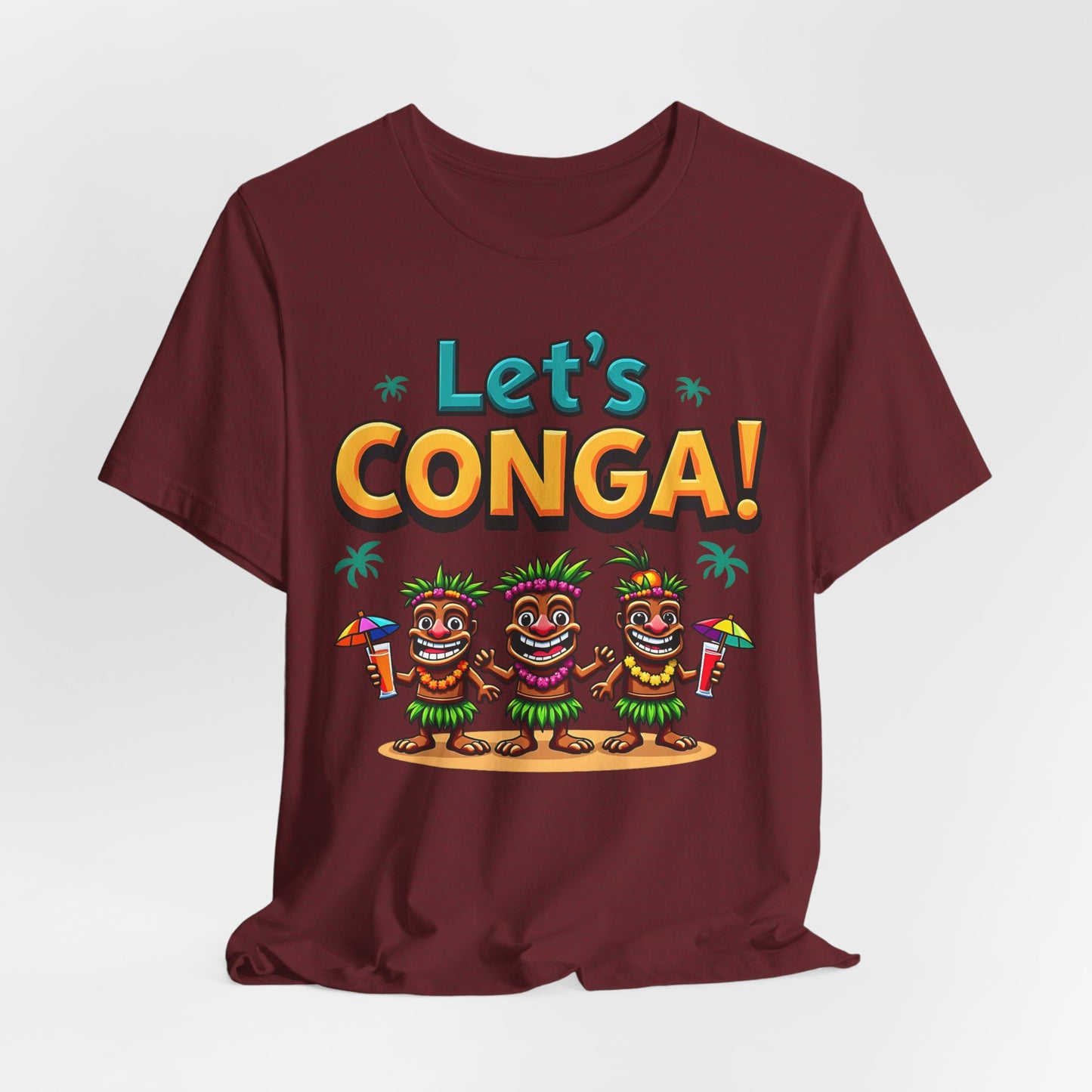 The Lets Conga! Tropical Unisex Jersey Tiki T-Shirt in maroon features three cartoon characters dancing with drinks among palm trees, with “Lets CONGA!” in bold blue and yellow text above them.