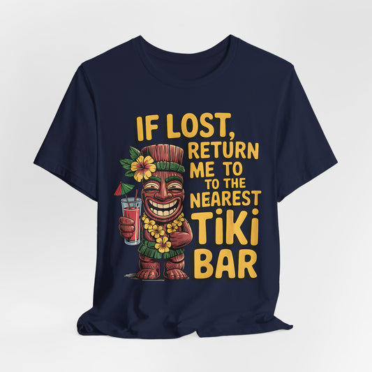 If Lost, Return Me to the Tiki Bar T-Shirt