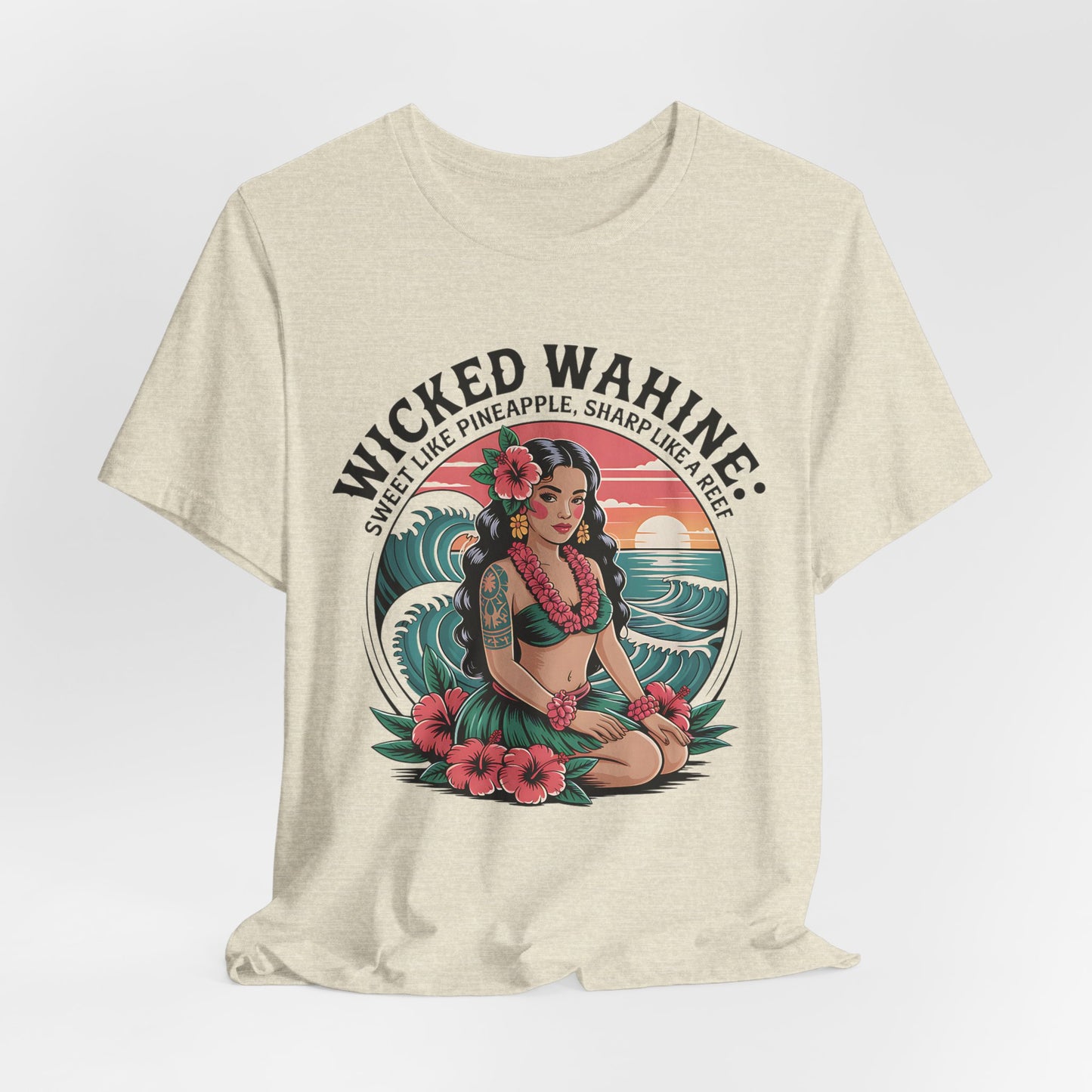 The Wicked Wahine Unisex Jersey T-Shirt - Chill Vibes & Ocean Spirit in beige showcases a Hawaiian woman with a flower lei, hibiscus, and ocean waves. The text reads, “WICKED WAHINE: Sweet like pineapple, sharp like a reef.” Perfect beach day vibes!.