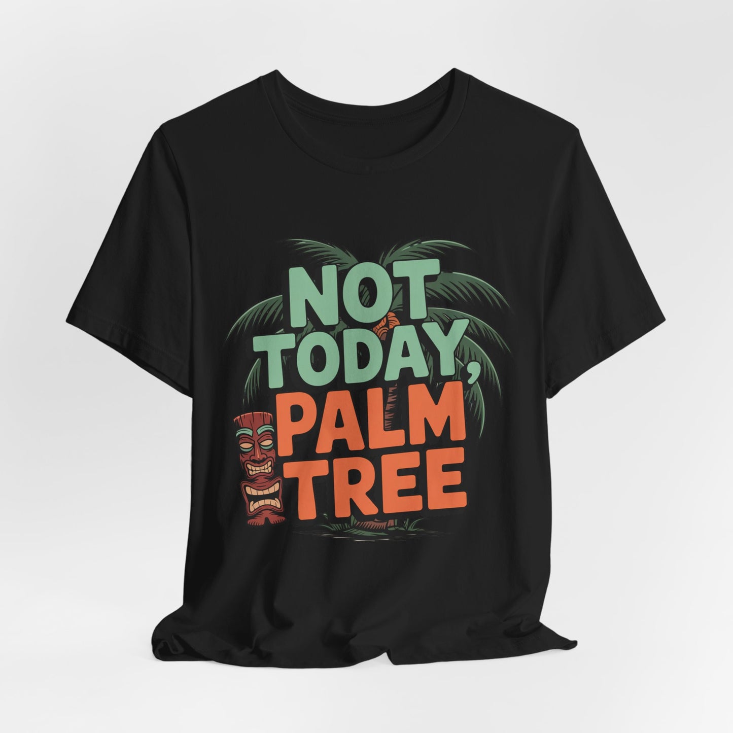 The Tropical Vibes Unisex Tiki T-Shirt features a black jersey, green palm trees, a red tiki mask, and bold “NOT TODAY, PALM TREE” text—ideal for leisurewear or summer gatherings.
