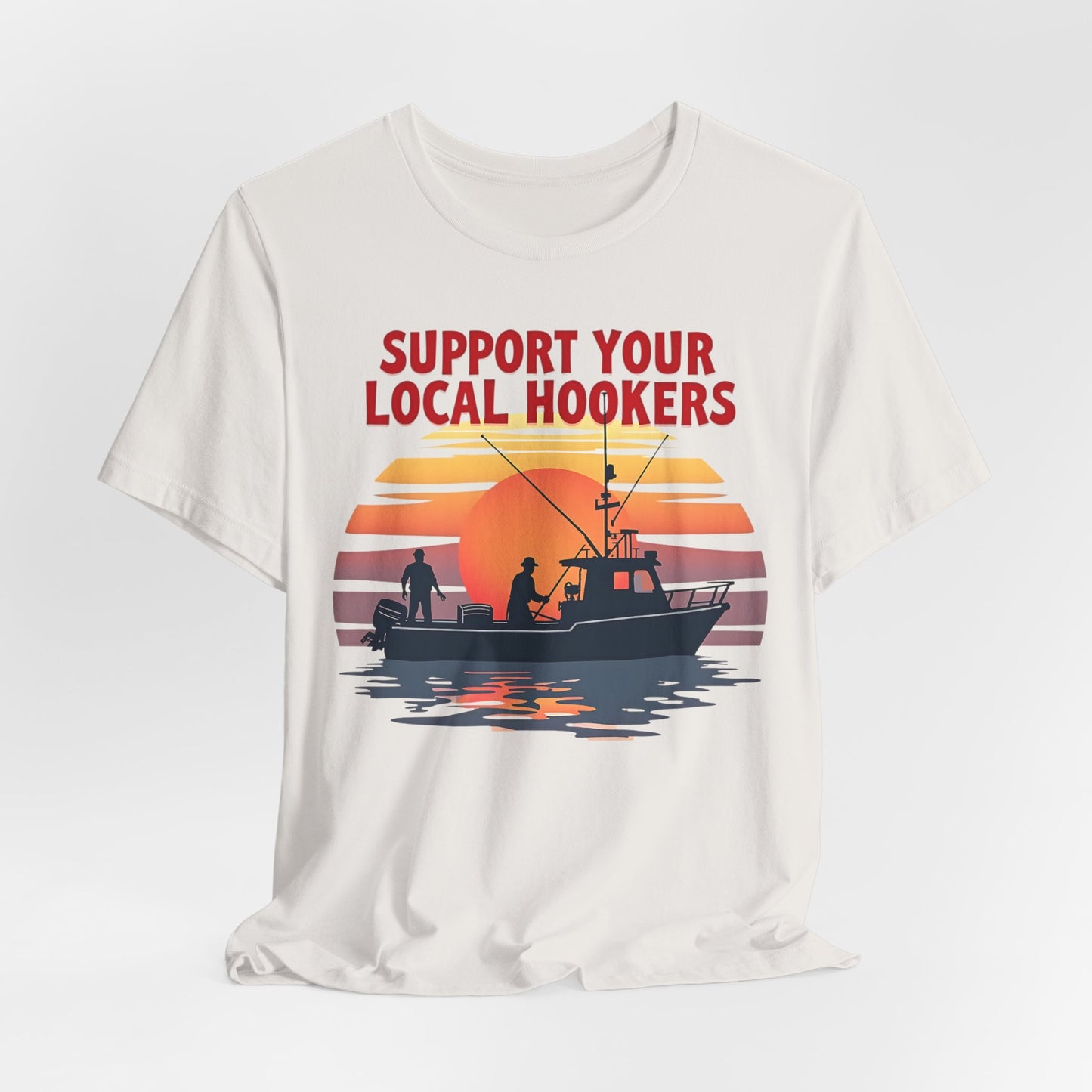 Support Your Local Hookers T-Shirt