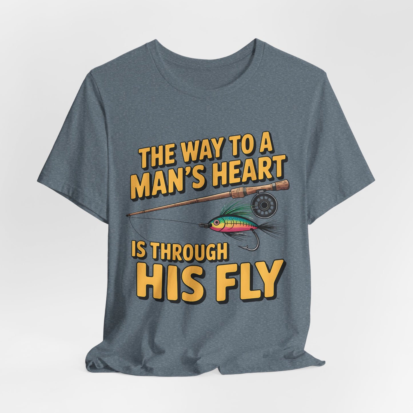 The Way to a Man's Heart is Through His Fly- T-Shirt