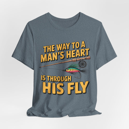 The Way to a Man's Heart is Through His Fly- T-Shirt