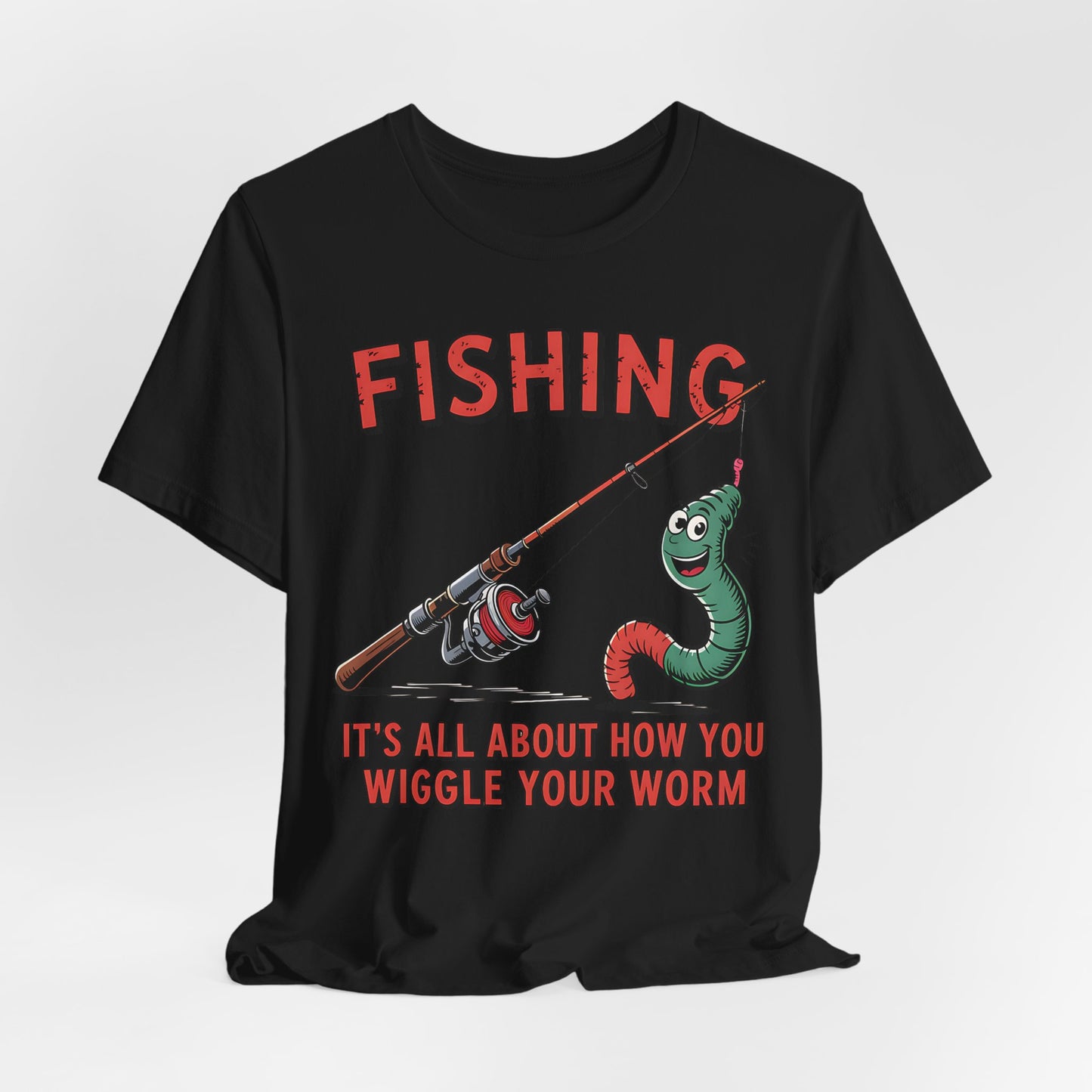 Fishing It's All About the Worm T-Shirt