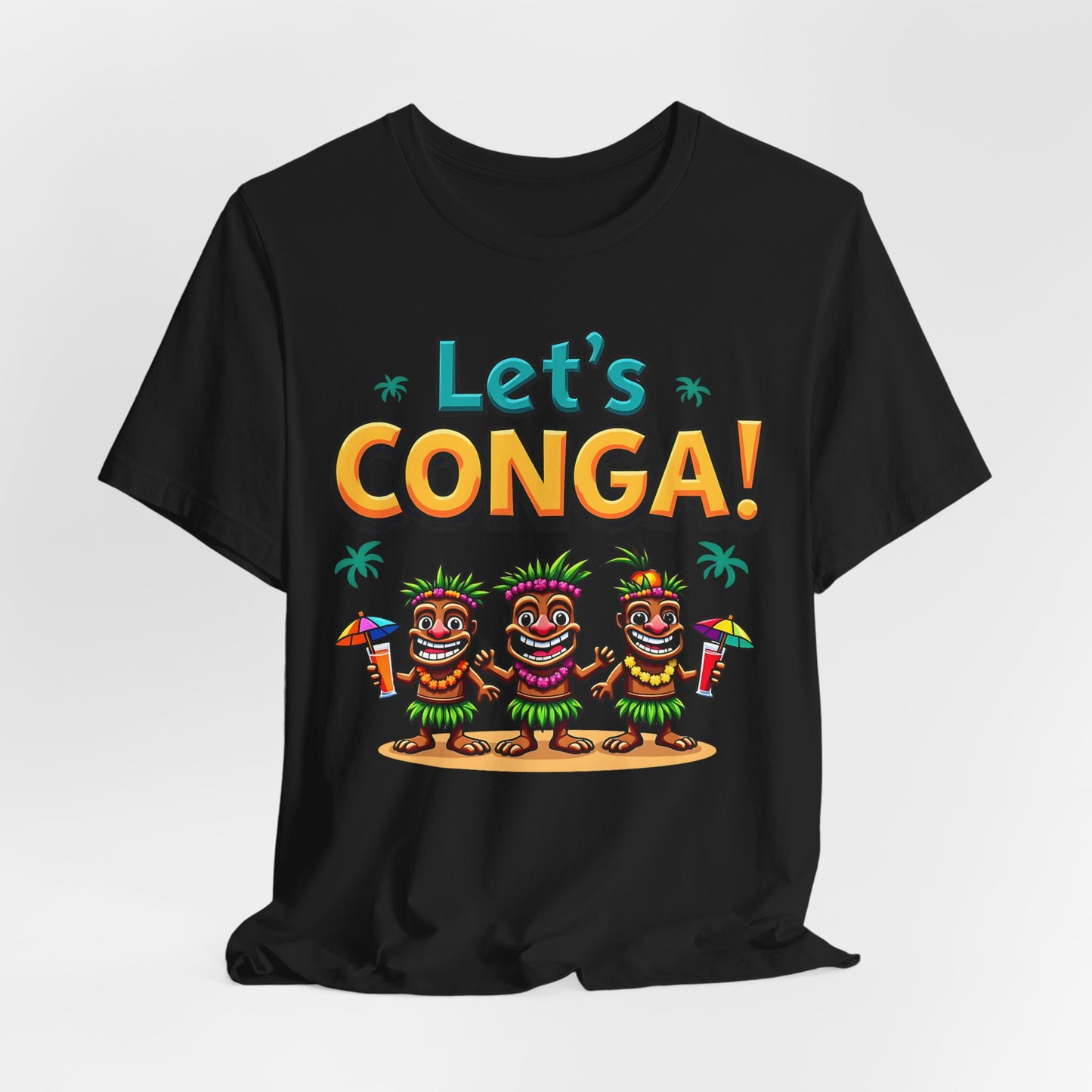 Let’s Conga! Tropical Unisex Jersey Tiki T-Shirt: Black tee with three cartoon tikis holding drinks and dancing under colorful Let’s CONGA! text, palm trees in the background. Printed on Airlume combed cotton.