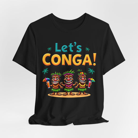 Let’s Conga! Tropical Unisex Jersey Tiki T-Shirt: Black tee with three cartoon tikis holding drinks and dancing under colorful Let’s CONGA! text, palm trees in the background. Printed on Airlume combed cotton.
