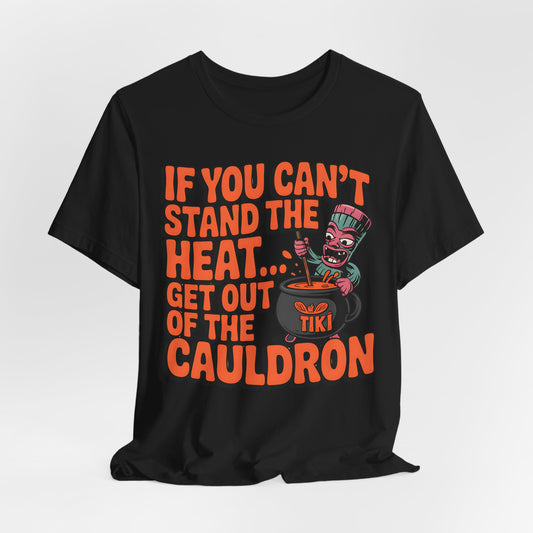 If You Can't Stand the Heat... Halloween T-Shirt