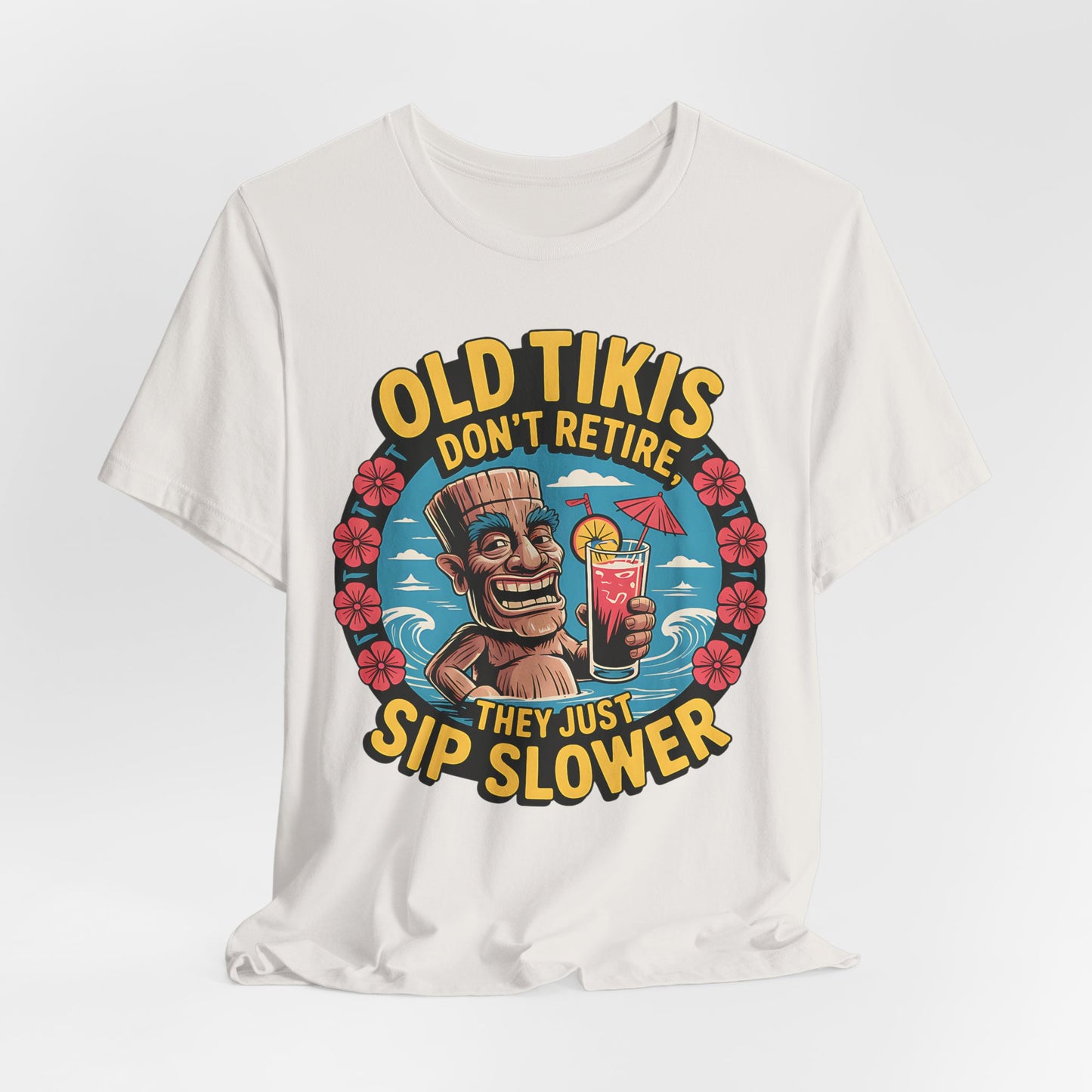 Old Tikis Don't Retire- Tiki Shirt
