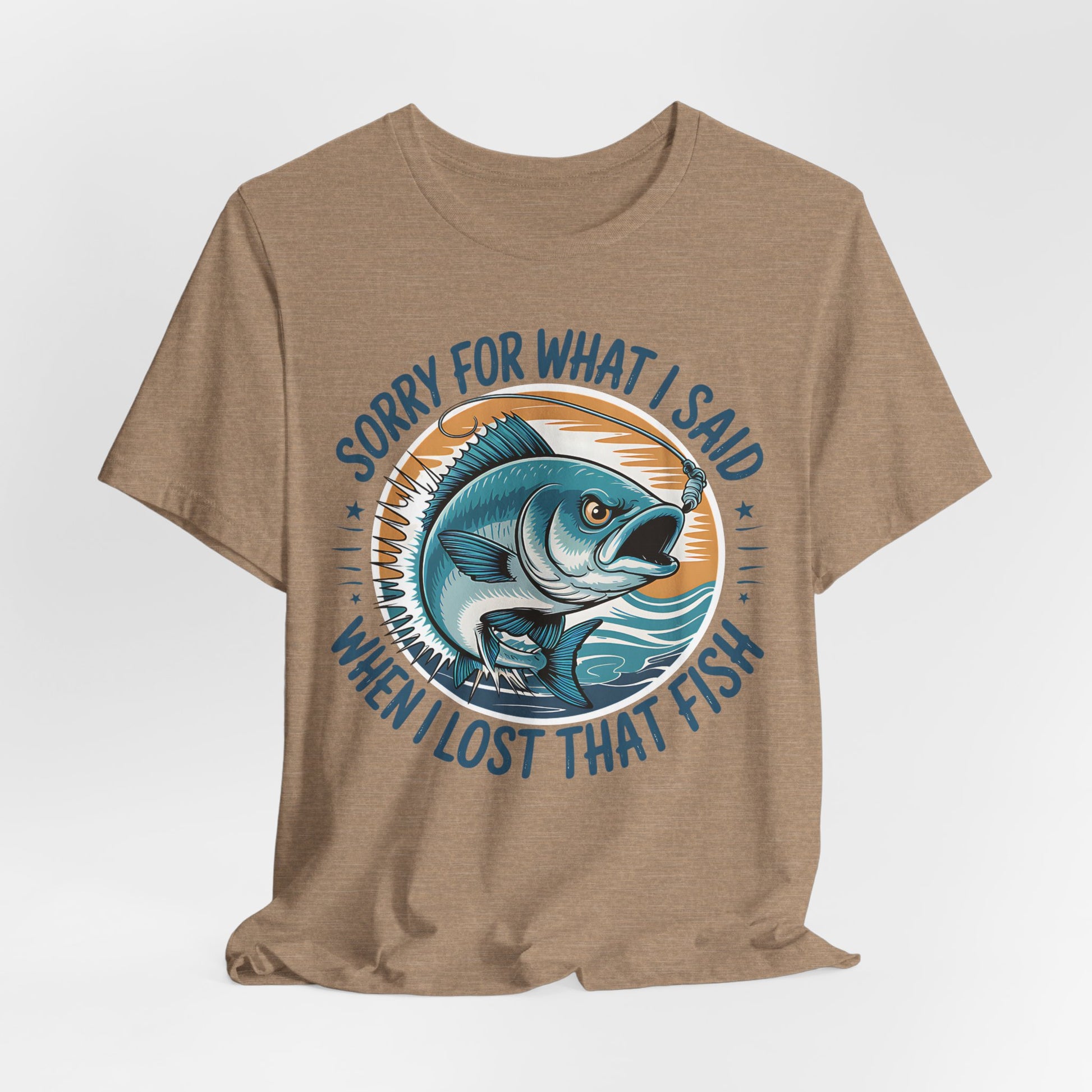 Sorry for What I Said, Fishing T-Shirt