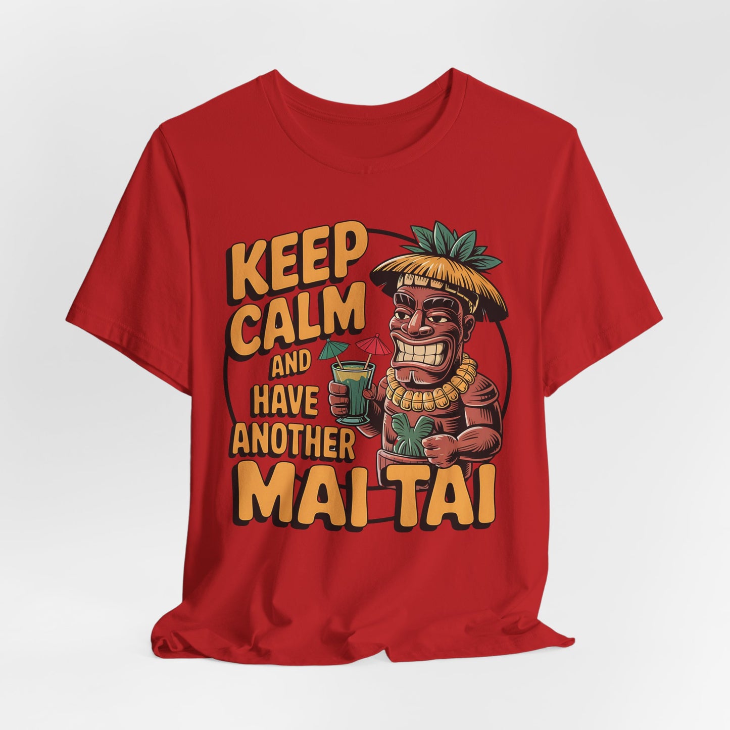 Keep Calm and Have Another Mai Tai T-Shirt