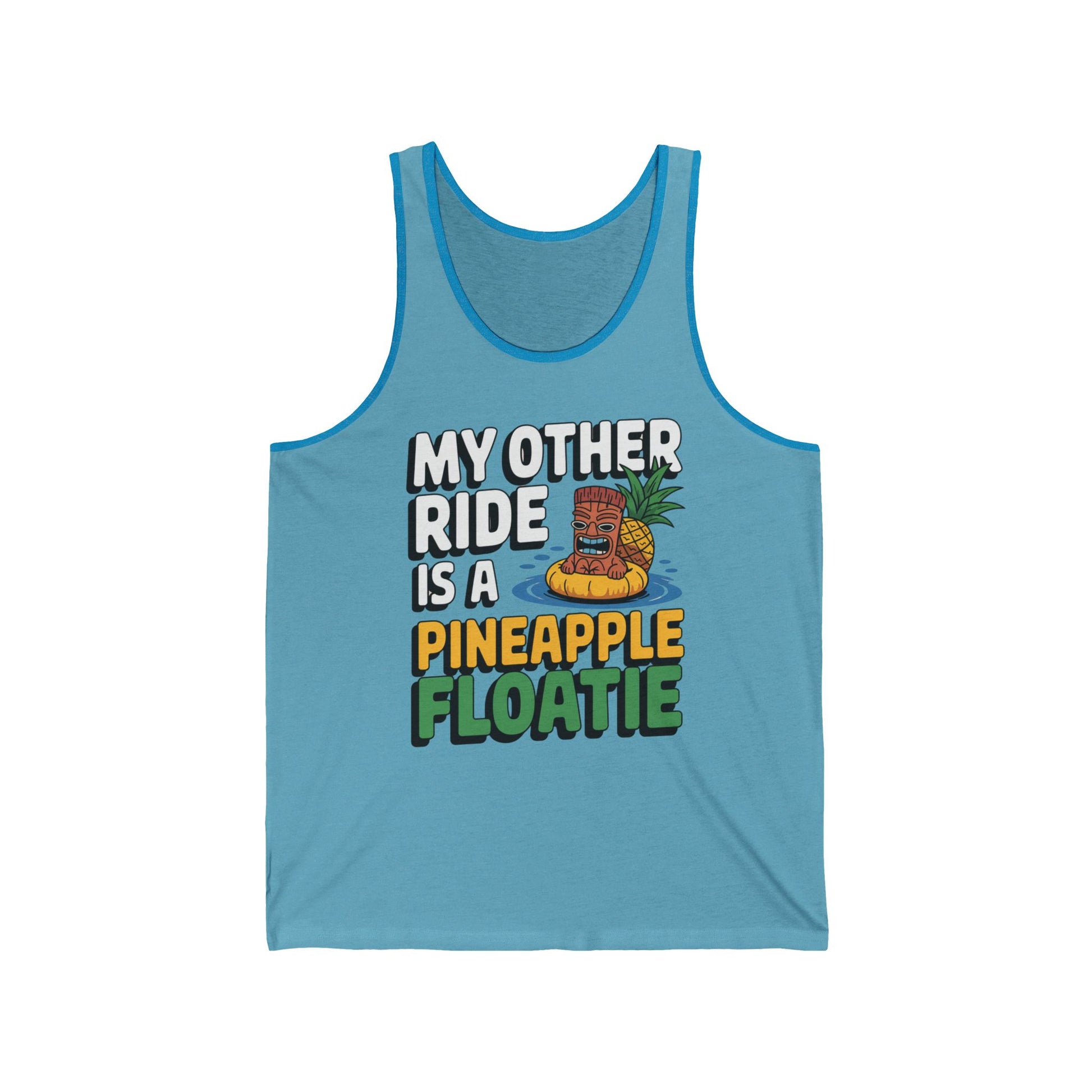 The Pineapple Floatie Unisex Jersey Tank Top in blue features a tiki drink on a pineapple float and bold white, yellow, and green text: My other ride is a pineapple floatie. Perfect for casual outings.