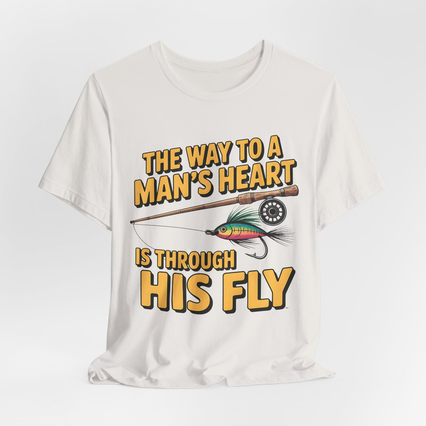 The Way to a Man's Heart is Through His Fly- T-Shirt