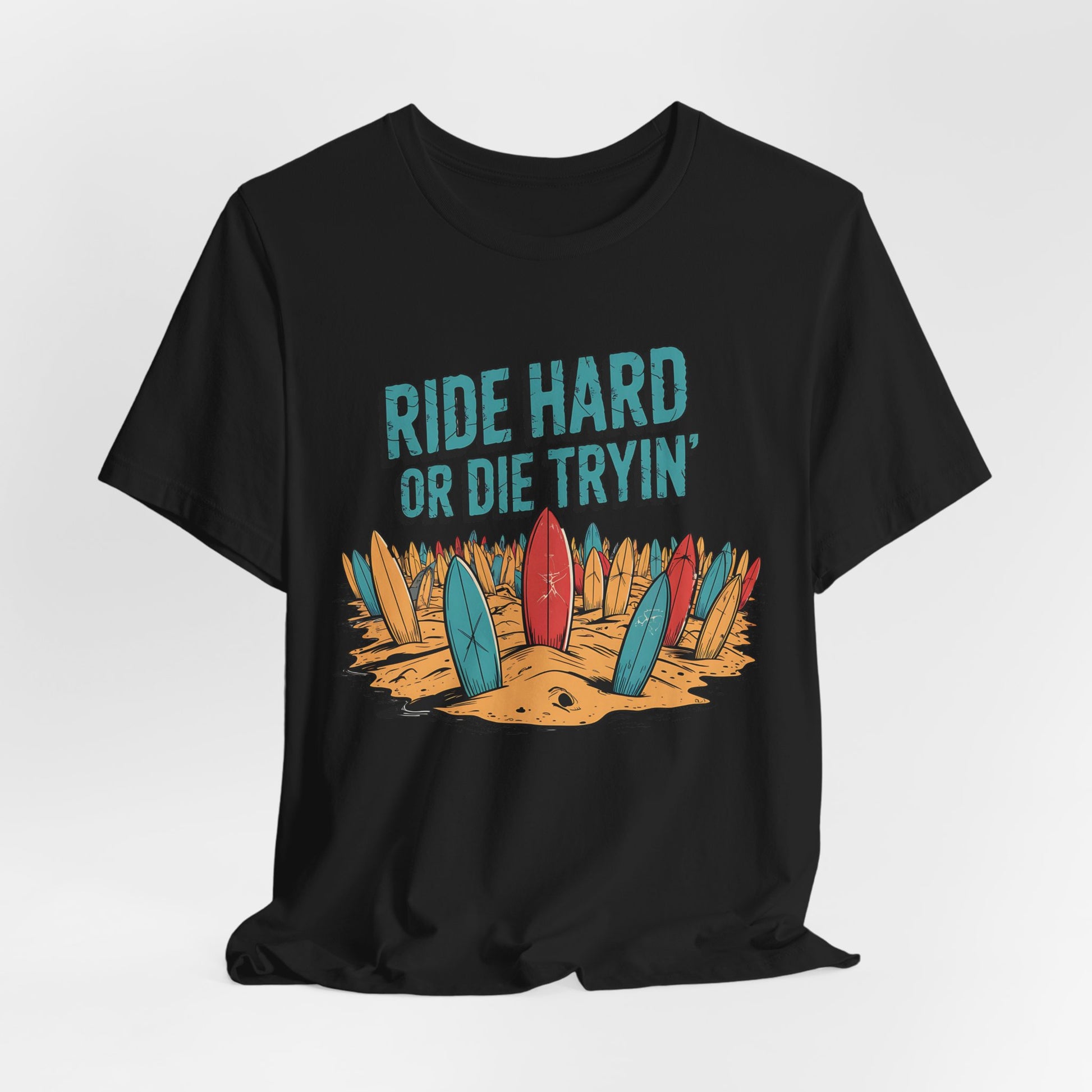 The Surfing T-Shirt - Ride Hard or Die Tryin is a black unisex jersey tee with colorful surfboards in sand and bold blue lettering—ideal for beach lovers who live for adventure and the surf lifestyle.