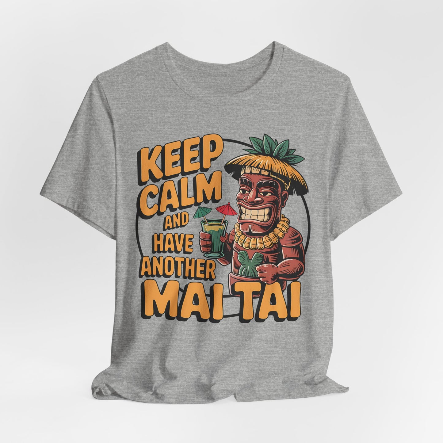 Keep Calm and Have Another Mai Tai T-Shirt