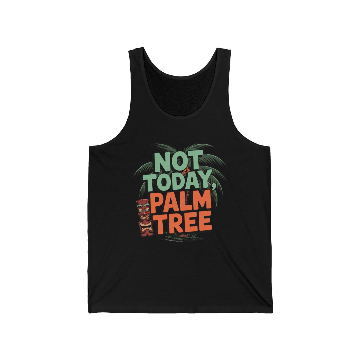 Brighten up your summer style with the Not Today Palm Tree Unisex Jersey Tank—a tiki-themed top featuring palm trees and bold “NOT TODAY, PALM TREE” text. Perfect casual wear for beach lovers and sunny days!.