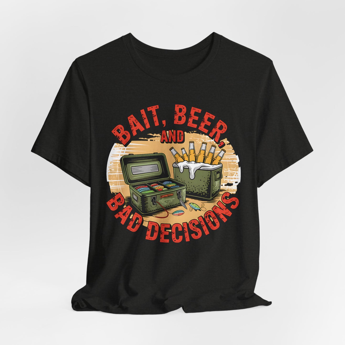 Bait Beer and Bad Decisions T-Shirt