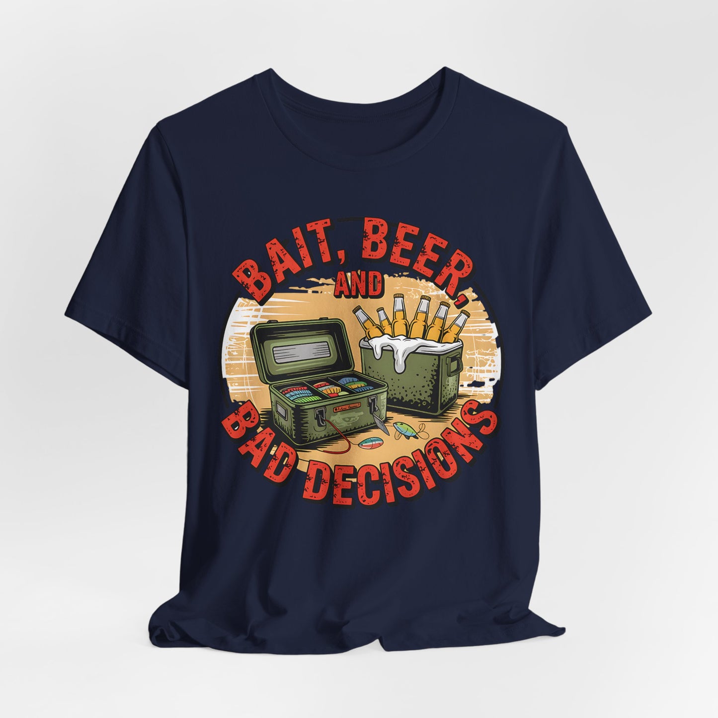 Bait Beer and Bad Decisions T-Shirt
