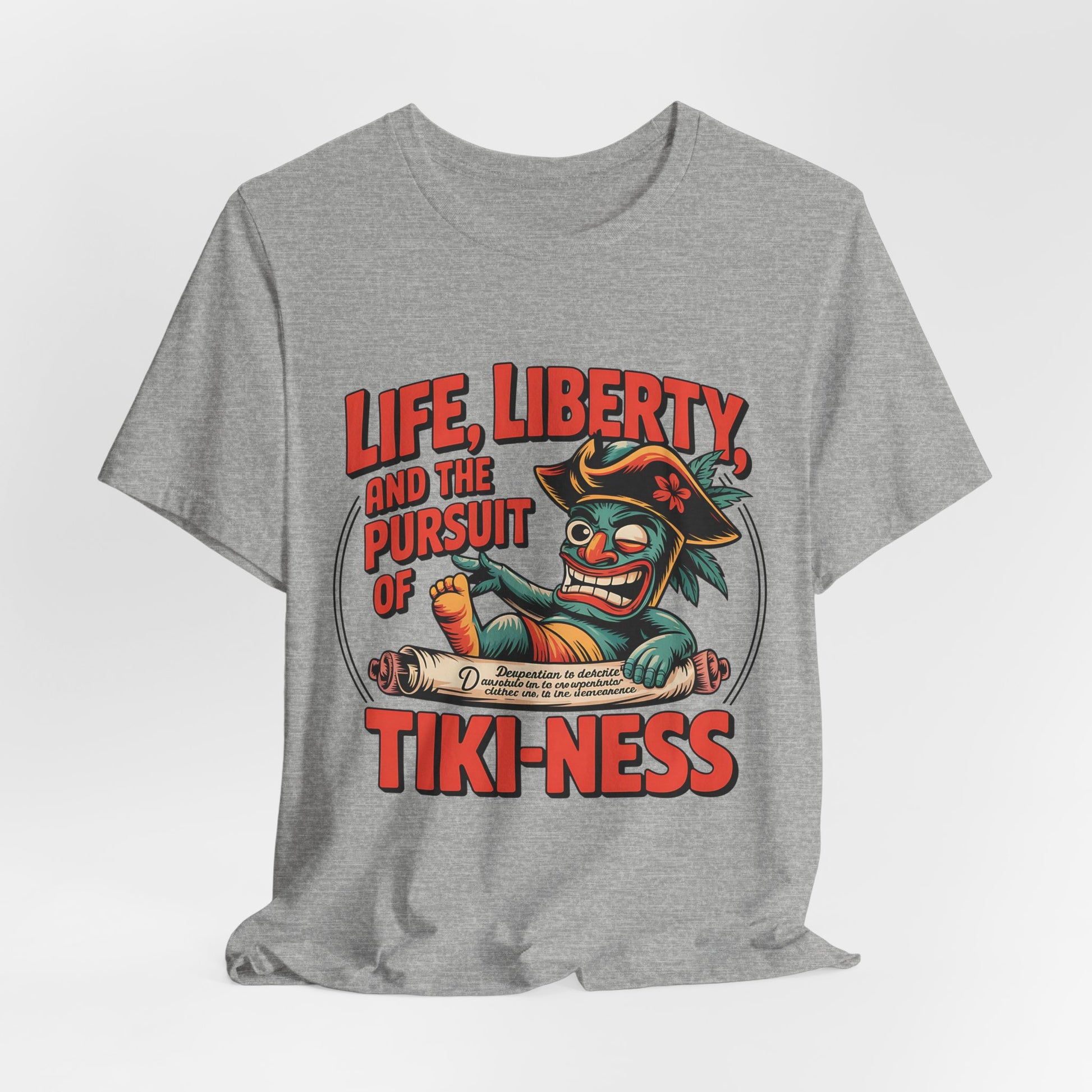 Life, Liberty, and Pursuit of Tiki-Ness Shirt