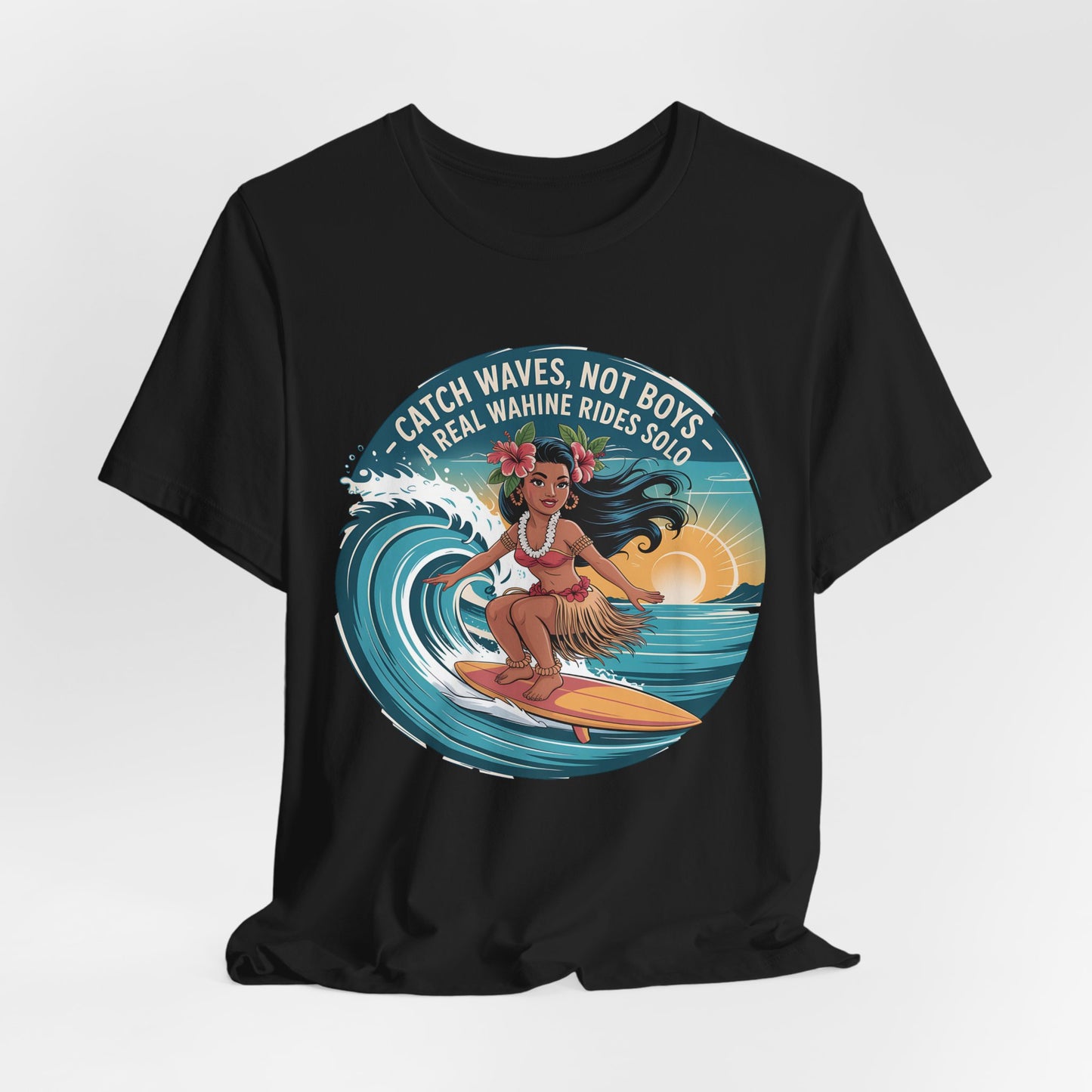 The Catch Waves Not Boys Wahine T-Shirt is a black tee for beach lovers, featuring a woman surfing at sunset in a flower crown and grass skirt with the slogan: “Catch Waves, Not Boys. A Real Wahine Rides Solo.”.