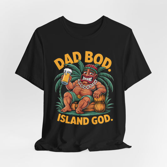Dad Bod. Island God. Tiki T-Shirt