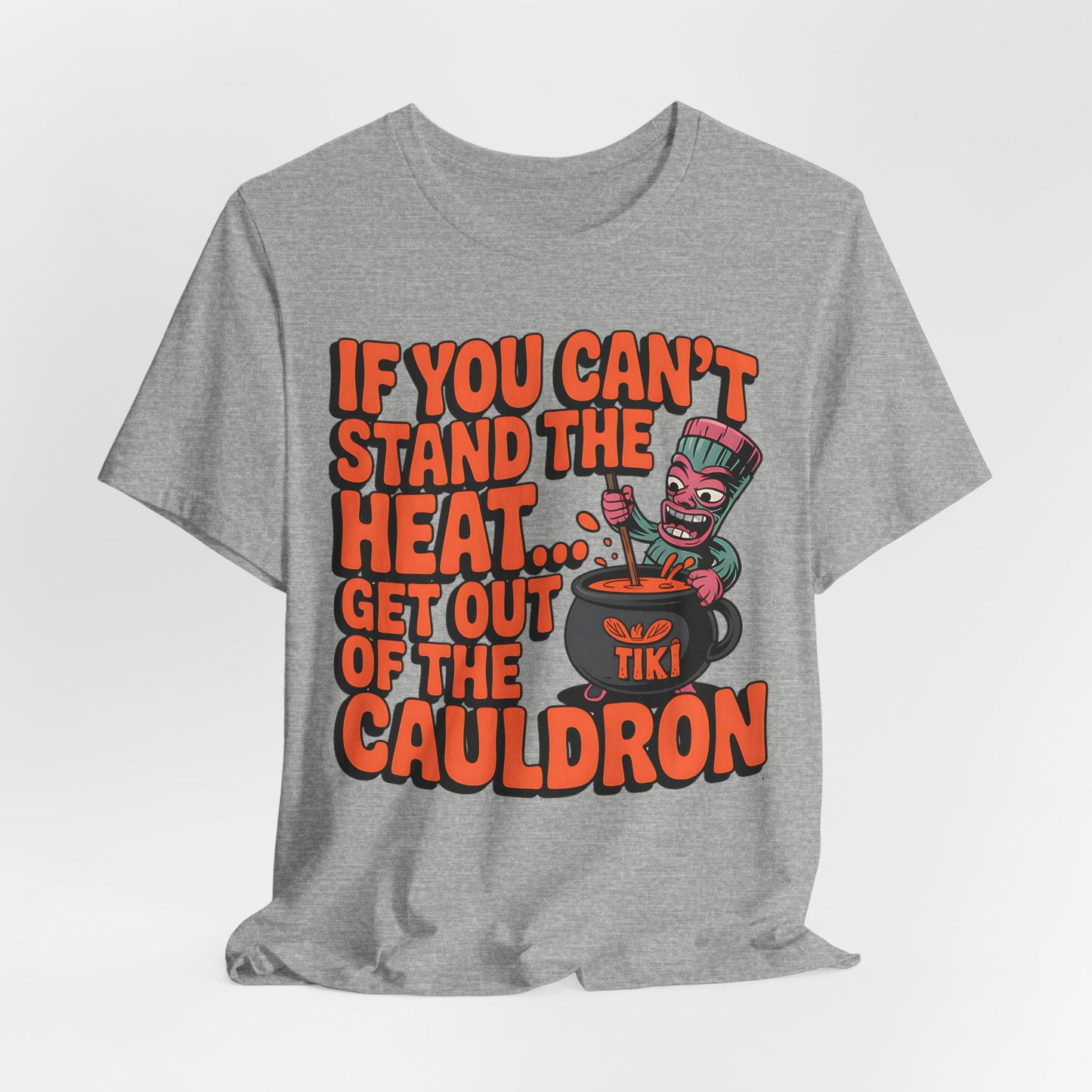 If You Can't Stand the Heat... Halloween T-Shirt