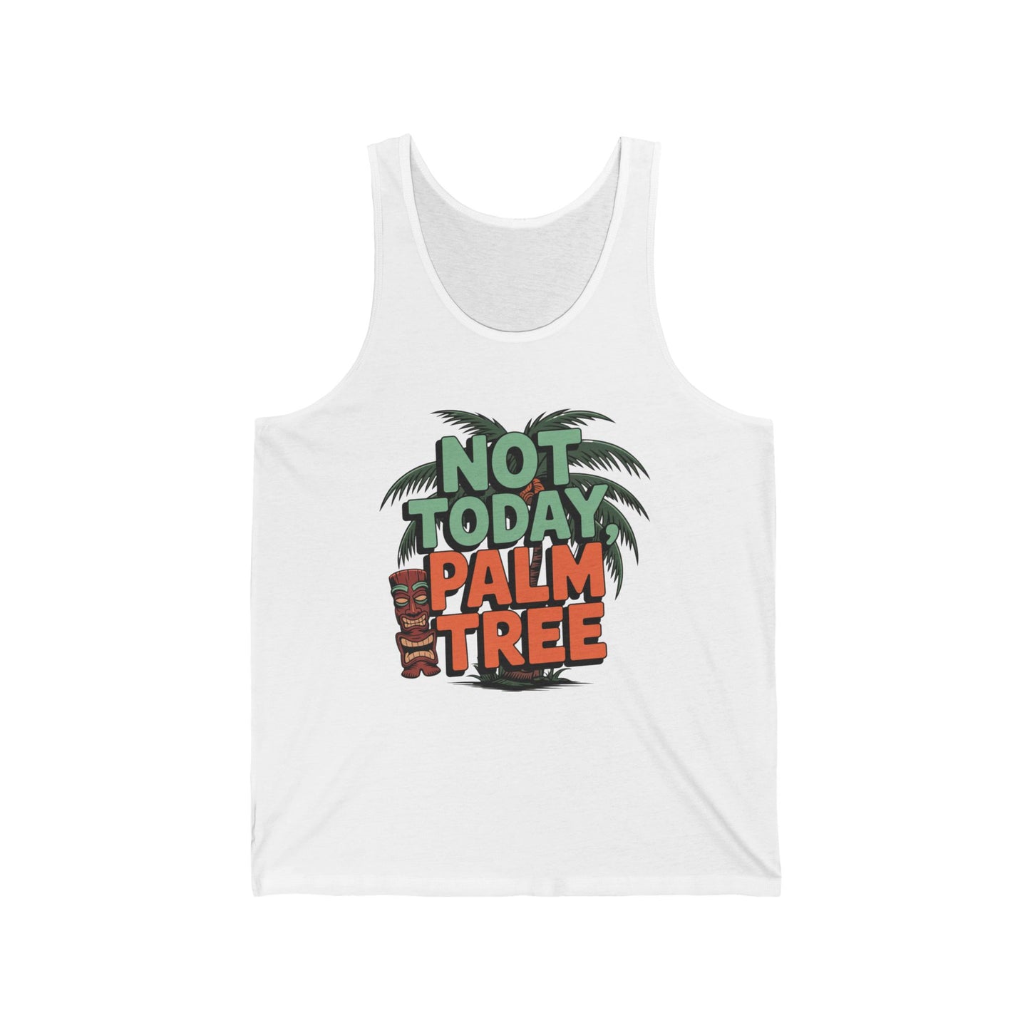 The Not Today Palm Tree Unisex Jersey Tank features two tiki statues, green palm trees, and bold “NOT TODAY PALM TREE” text—ideal casual summer wear for beach lovers.