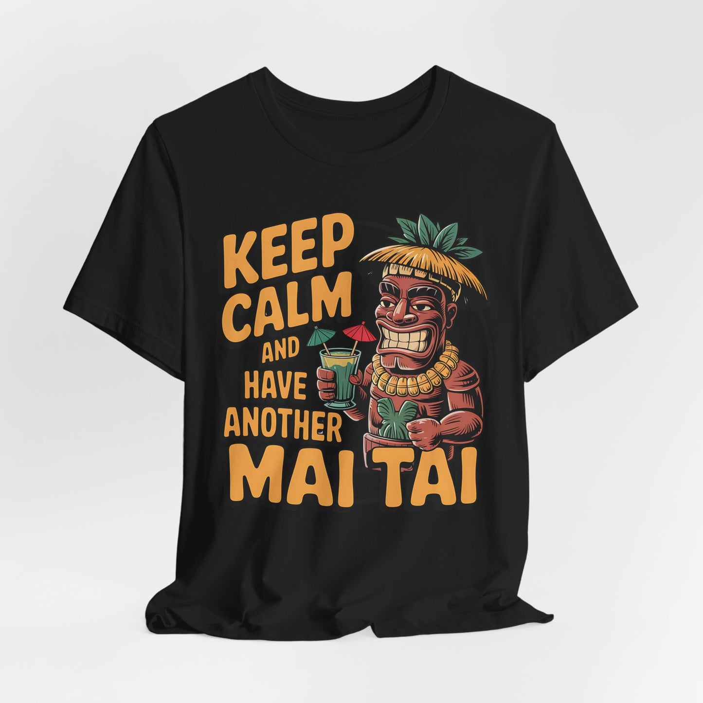 Keep Calm and Have Another Mai Tai T-Shirt