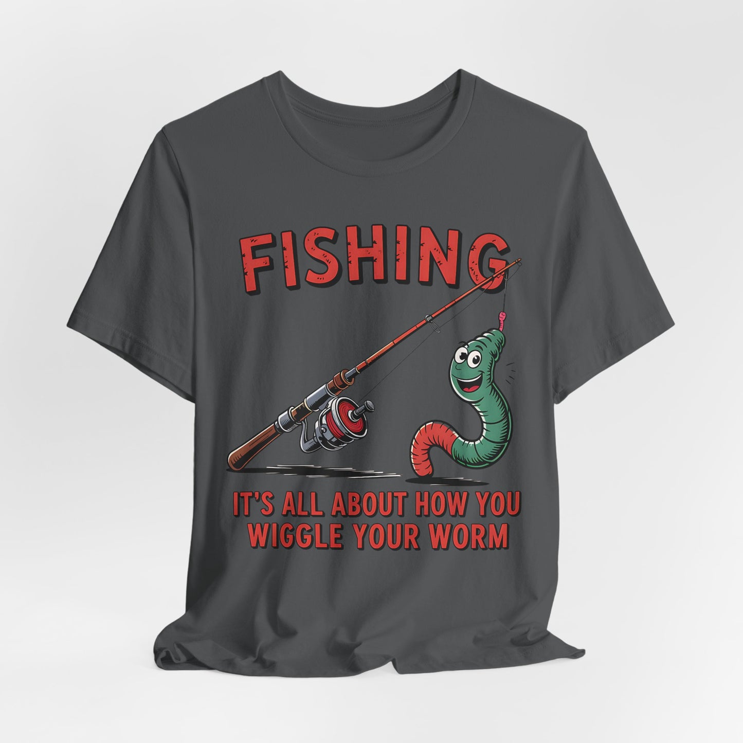 Fishing It's All About the Worm T-Shirt